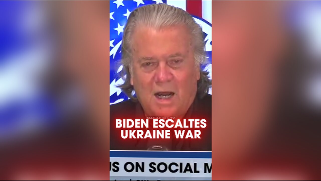 Steve Bannon: Biden Regime Escalating Ukraine War