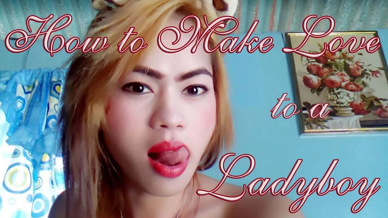 How to make love to a ladyboy (and any other trans woman).