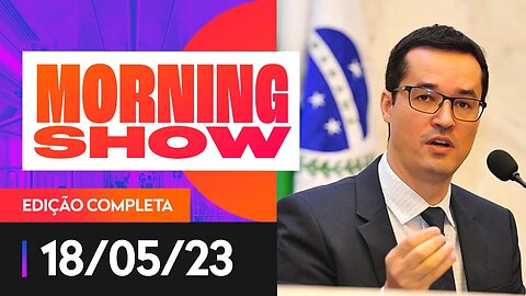 DELTAN DALLAGNOL FALA COM EXCLUSIVIDADE AO MORNING SHOW - 18/05/2023