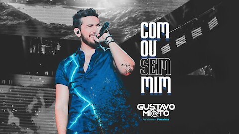 Gustavo Mioto - Com ou Sem Mim [Atualizado]