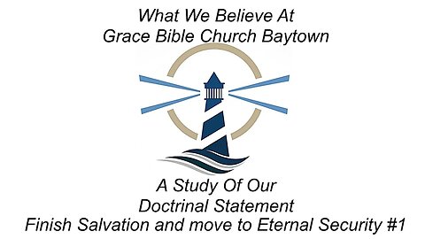 3/12/2023 - S1 - What We Believe - Salvation #4 & Eternal Security #1