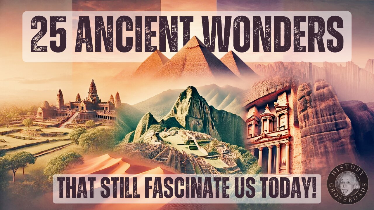 25 Ancient Wonders That Still Fascinate Us!