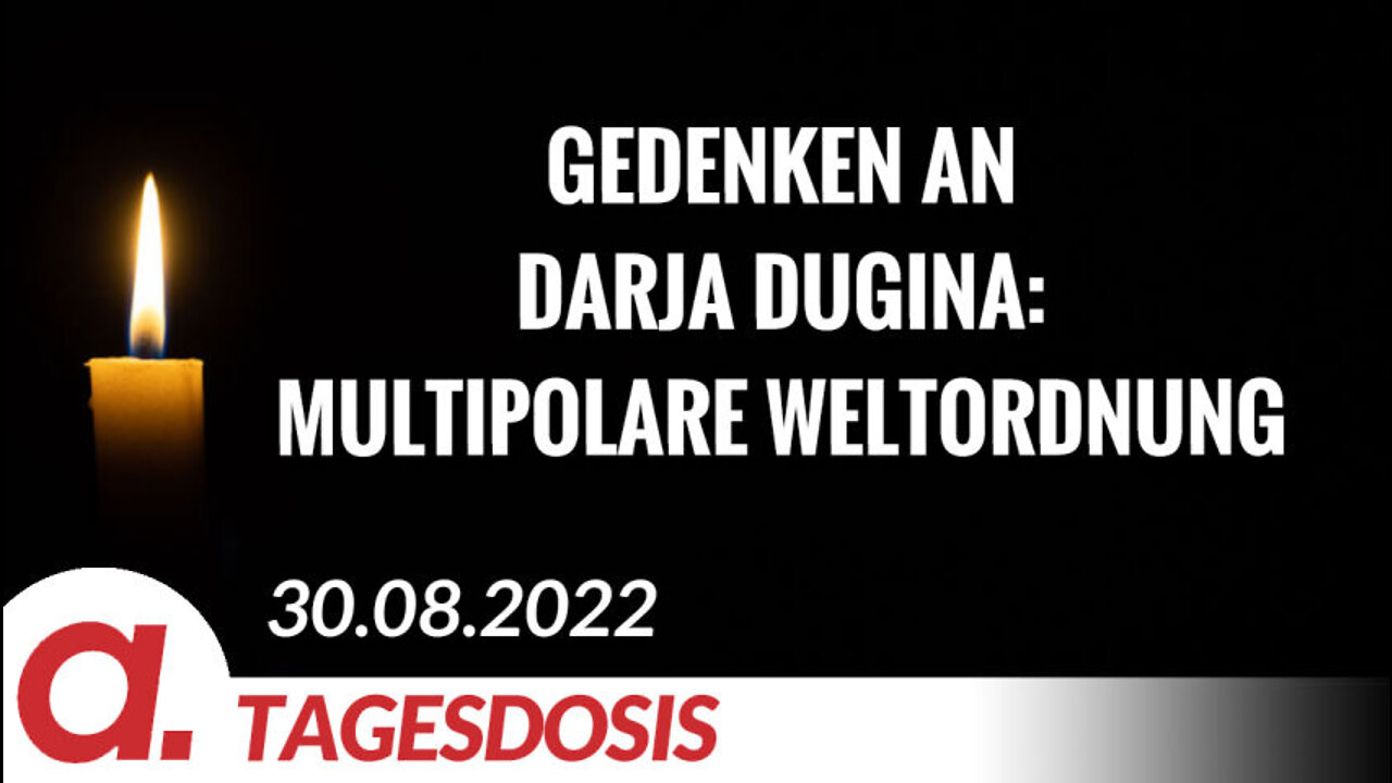 In Trauer und im Gedenken an Darja Dugina: die multipolare Weltordnung | Von Bernd Lukoschik