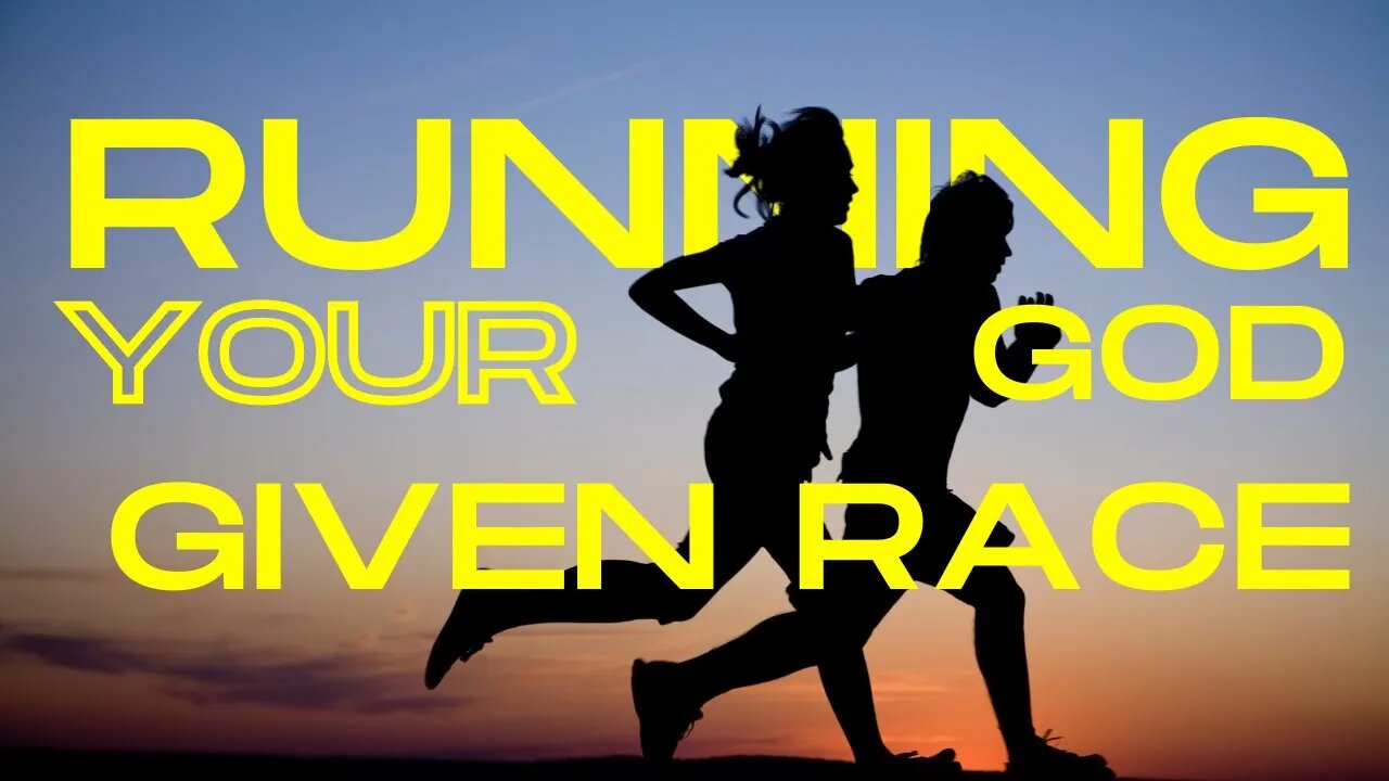 The Ultimate Journey: Running Your God-Given Race