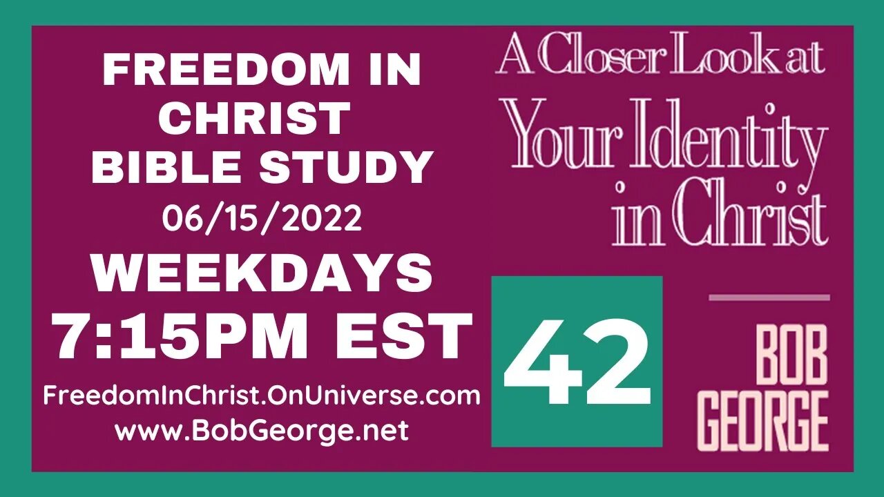 A Closer Look At Your Identity In Christ P42 by BobGeorge.net | Freedom In Christ Bible Study