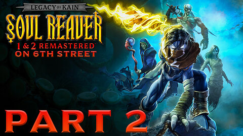 Soul Reaver Remastered on 6th Street Part 2