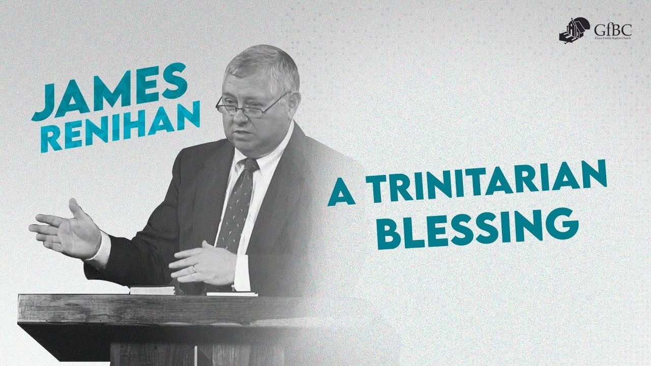 A Trinitarian Blessing -- Jim Renihan