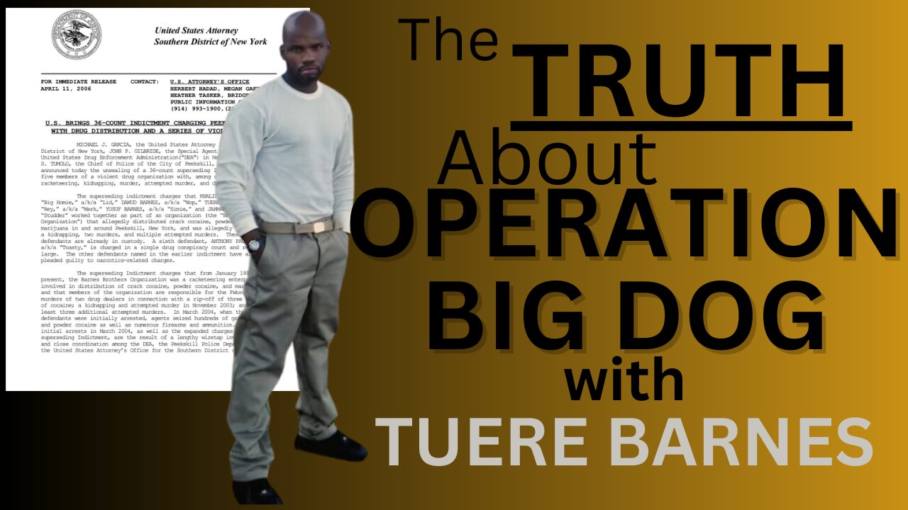 The Truth About Operation Big Dog with Tuere Barnes