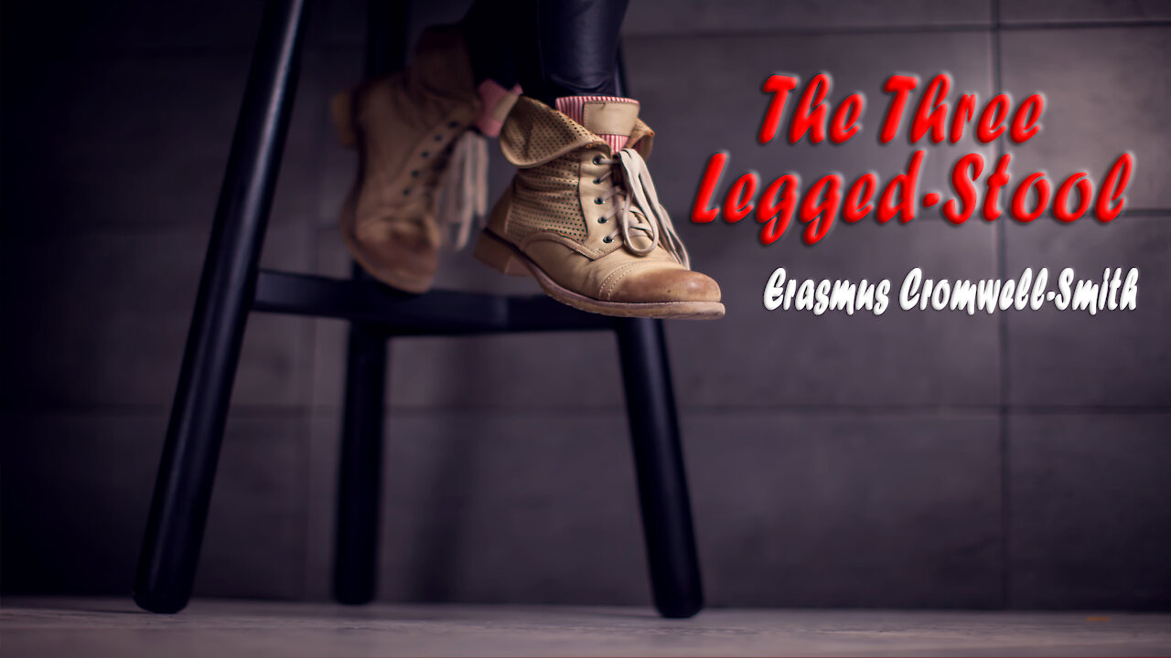THE THREE LEGGED STOOL