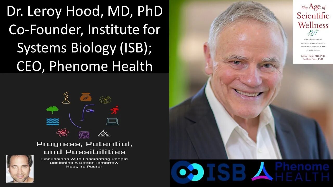 Dr. Leroy Hood, MD, Ph.D. - Co-Founder, Institute of Systems Biology (ISB); CEO, Phenome Health