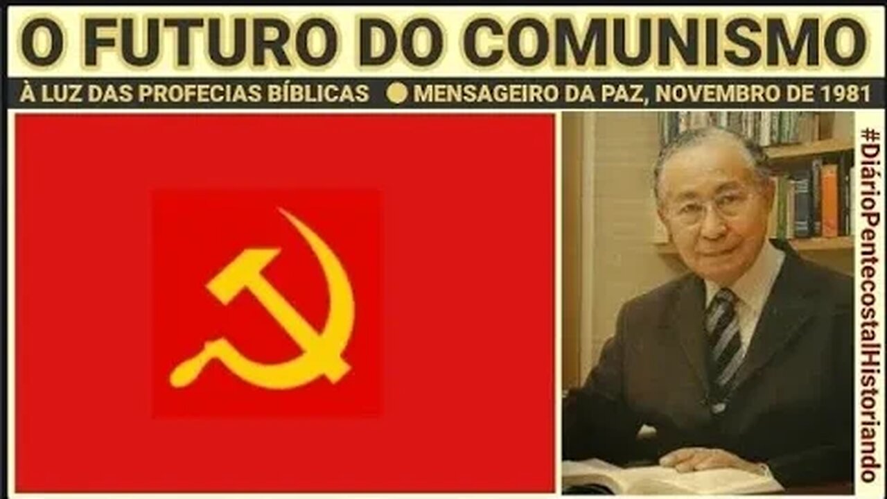 À LUZ DAS PROFECIAS BÍBLICAS: O FUTURO DO C0MUNISM0 ● ANTÔNIO GILBERTO, NOVEMBRO DE 1981