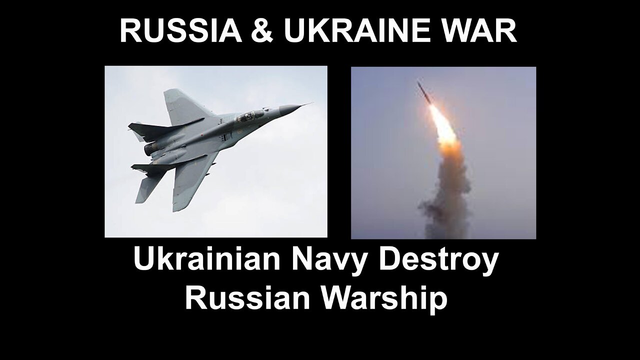 Ukrainian Navy Destroy Russian Warship