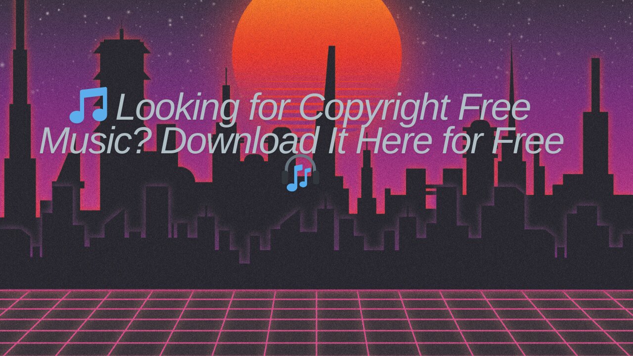 🎵 Looking for Copyright Free Music? Download It Here for Free 🎧