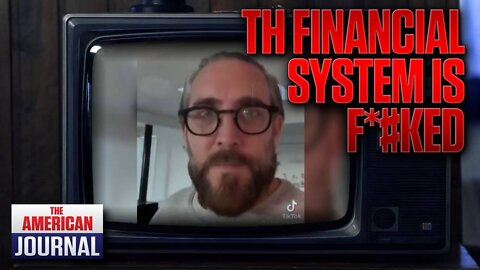 Powerful Video “The Financial System Is F'ED!”