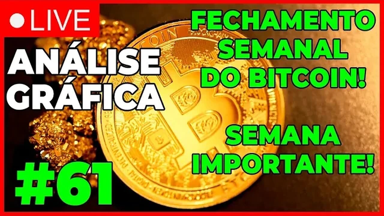 ANÁLISE CRIPTO #61 - FECHAMENTO SEMANAL! SEMANA IMPORTANTE! - #bitcoin #eth #criptomoedasaovivo