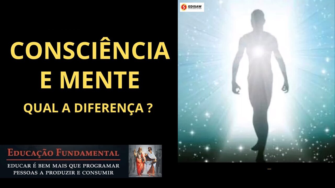 CONSCIÊNCIA E MENTE - QUAL A DIFERENÇA?