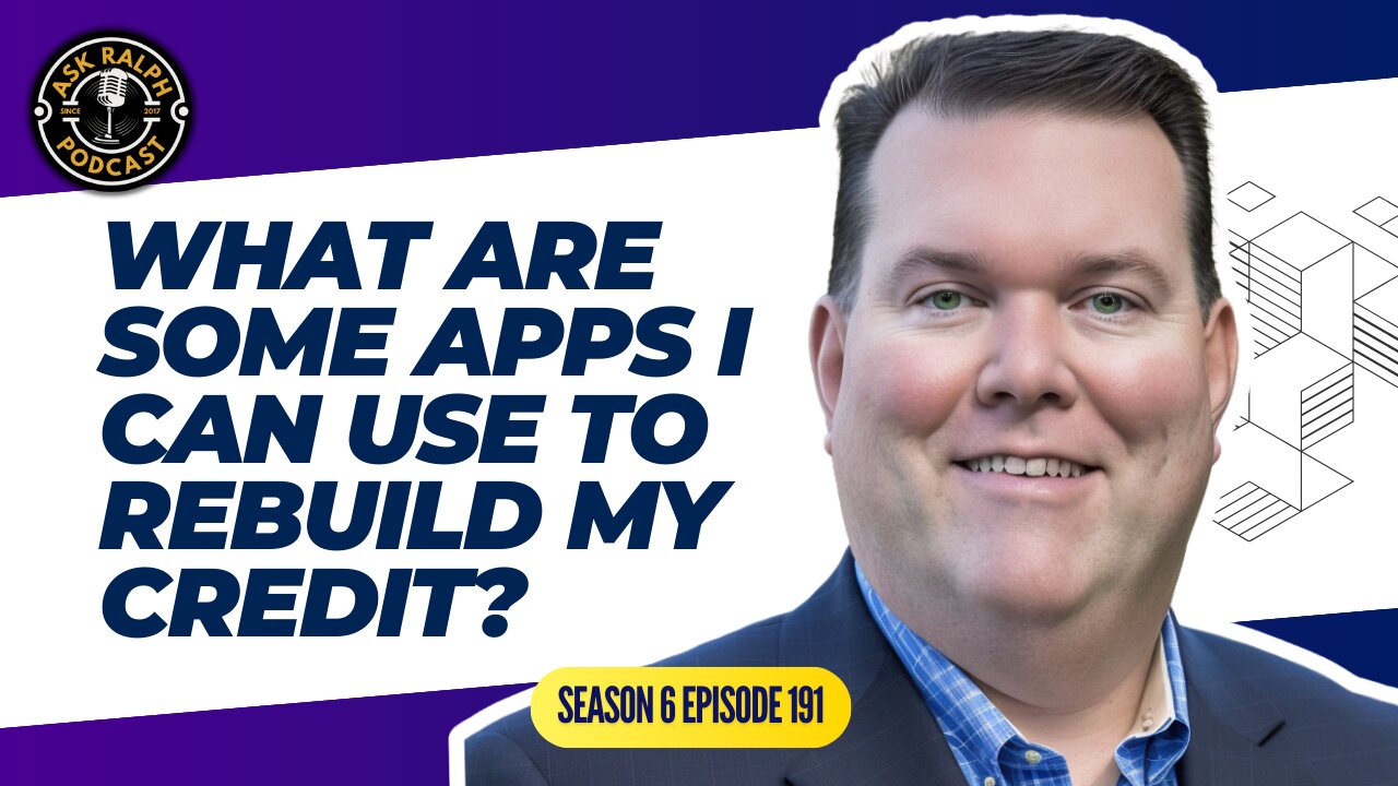 What are some apps I can use to rebuild my credit?| Ask Ralph Podcast