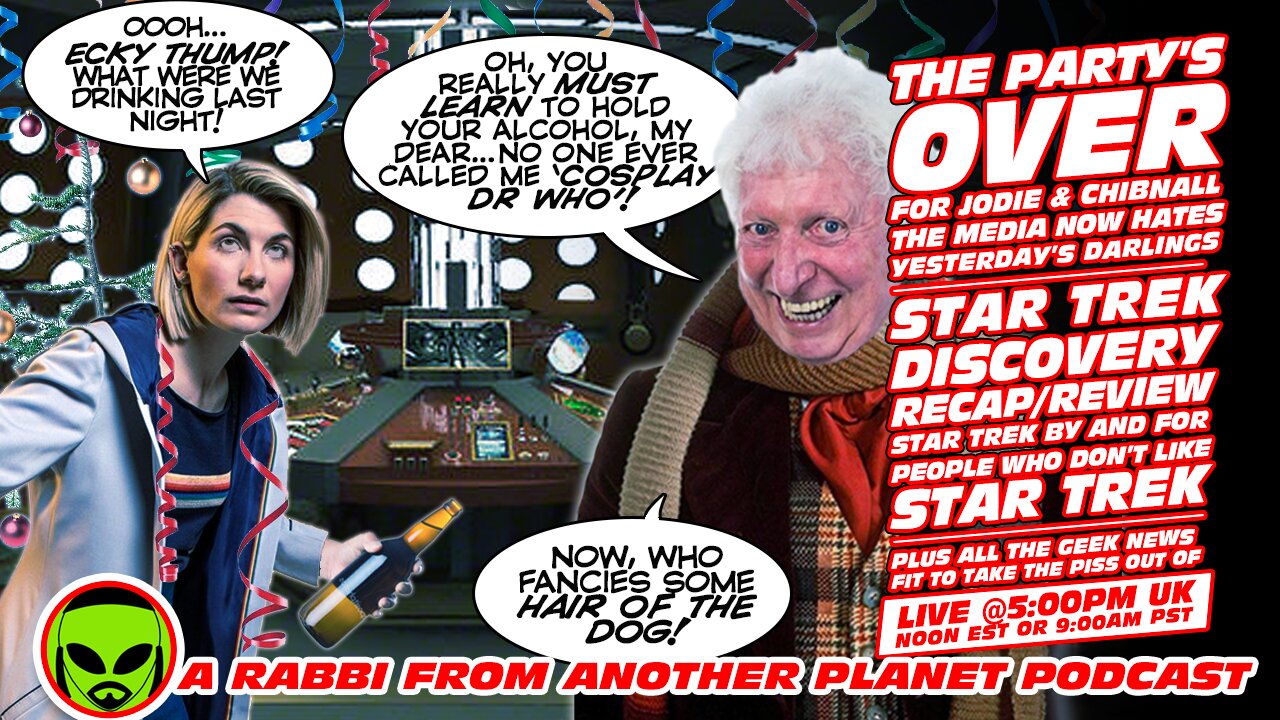 LIVE@5 - The Party's Over for Chibnall and Whittaker's Doctor Who! Star Trek Discovery!!!