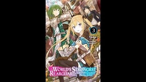 The World’s Strongest Rearguard Labyrinth Country’s Novice Seeker, Vol. 3