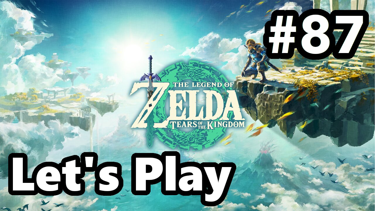 [Blind] Let's Play | Zelda - Tears of the Kingdom - Part 87