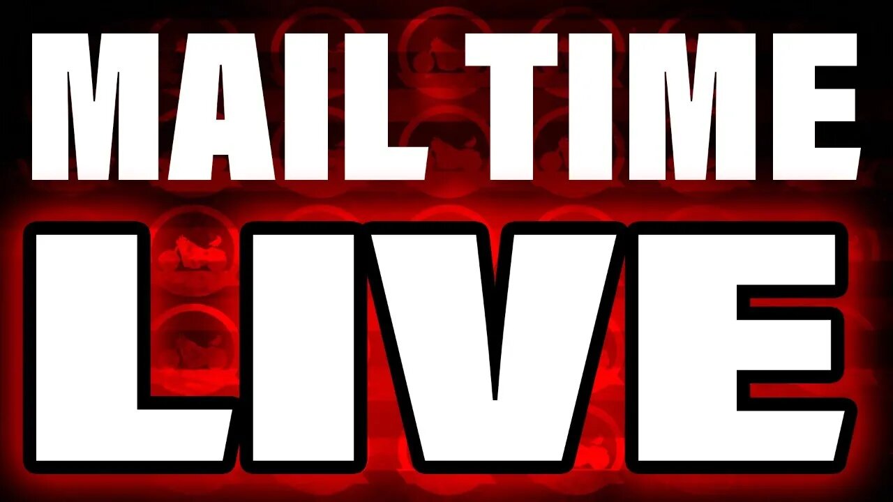 Mail Time... LIVE! Ep. 1