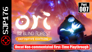 Ori and the Blind Forest: Definitive Edition—Part 007—Uncut Non-commentated First-Time Playthrough