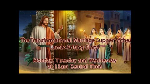 December 7, 2021 Transformational Marriage Supper of the Lamb Arising Glory
