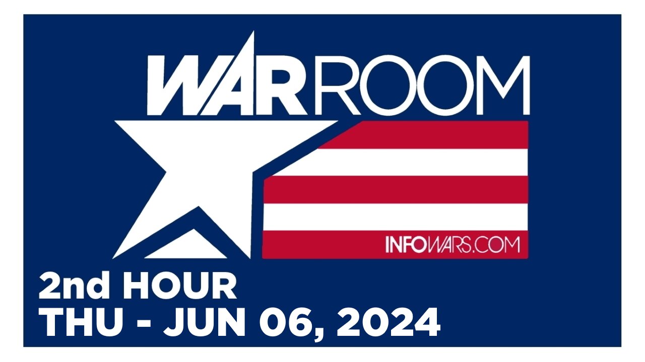 WAR ROOM [2 of 3] Thursday 6/6/24 • News, Reports & Analysis • Infowars