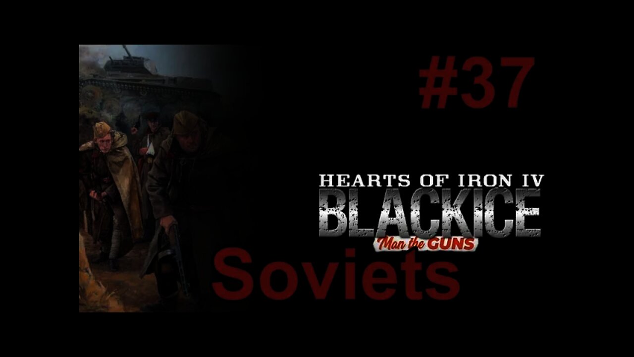 Hearts of Iron IV Black ICE - Germany 37 - Fighting the Soviets!