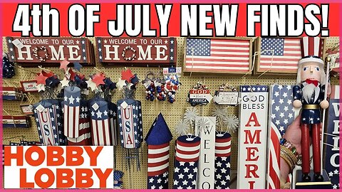 HOBBY LOBBY | ❤️🤍💙ALL NEW FINDS FOR 4TH OF JULY | EXCITING FINDS | STORE WALK THRU | #hobbylobby