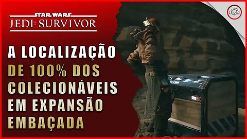 Star Wars Jedi Survivor, A localização de 100% todos colecionáveis em Expansão Embaçada |Super-Dica