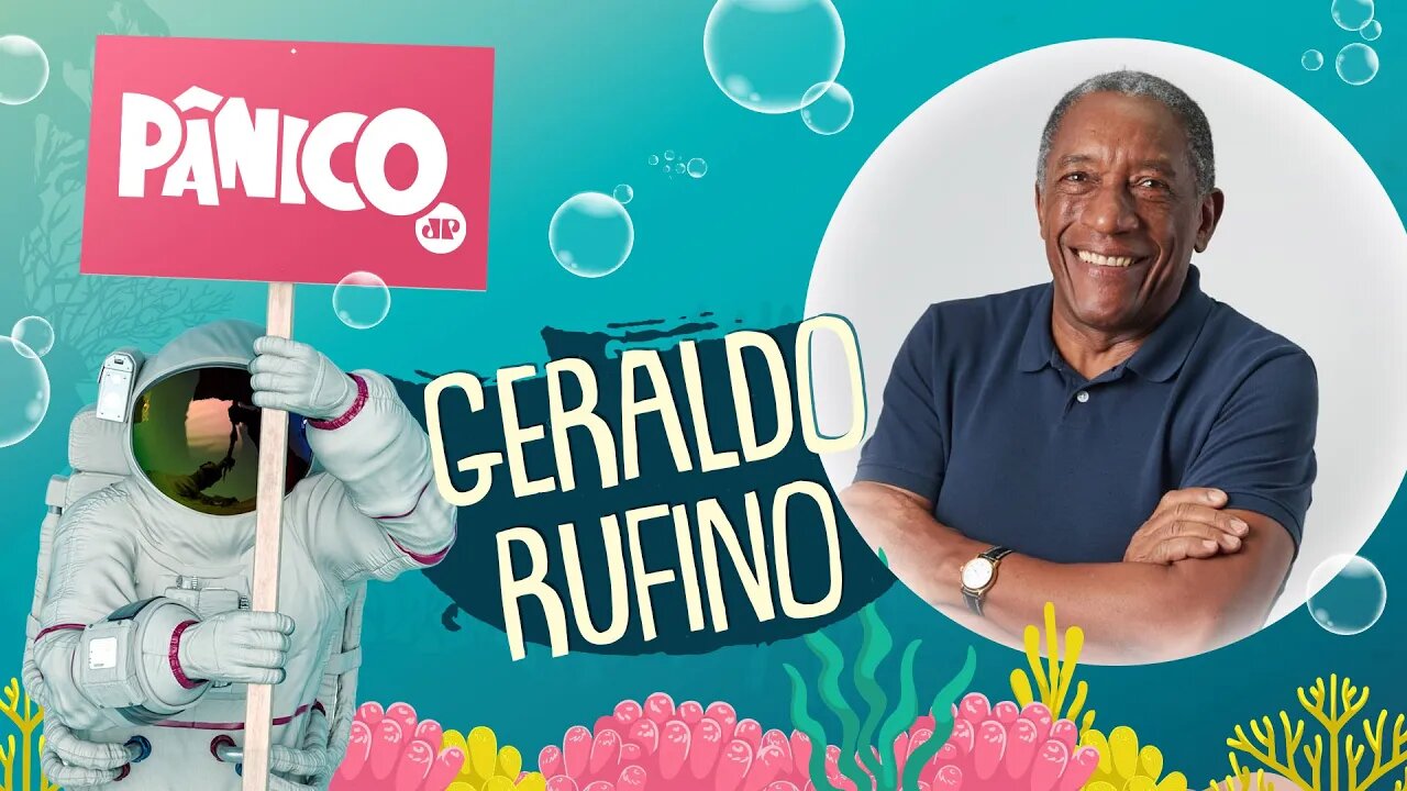 GERALDO RUFINO - PÂNICO - 07/02/22