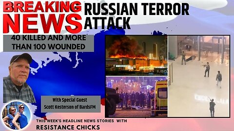 BREAKING Russia Terror Attack: 40 Killed - Over 100 wounded In Attack On Moscow Concert Hall