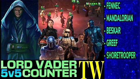 [5v5] LORD VADER COUNTER w/SCOUNDRELS + SHORETROOPER - TW/SWGOH