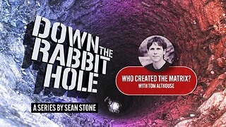 Who created the Matrix - Down the Rabbit Hole