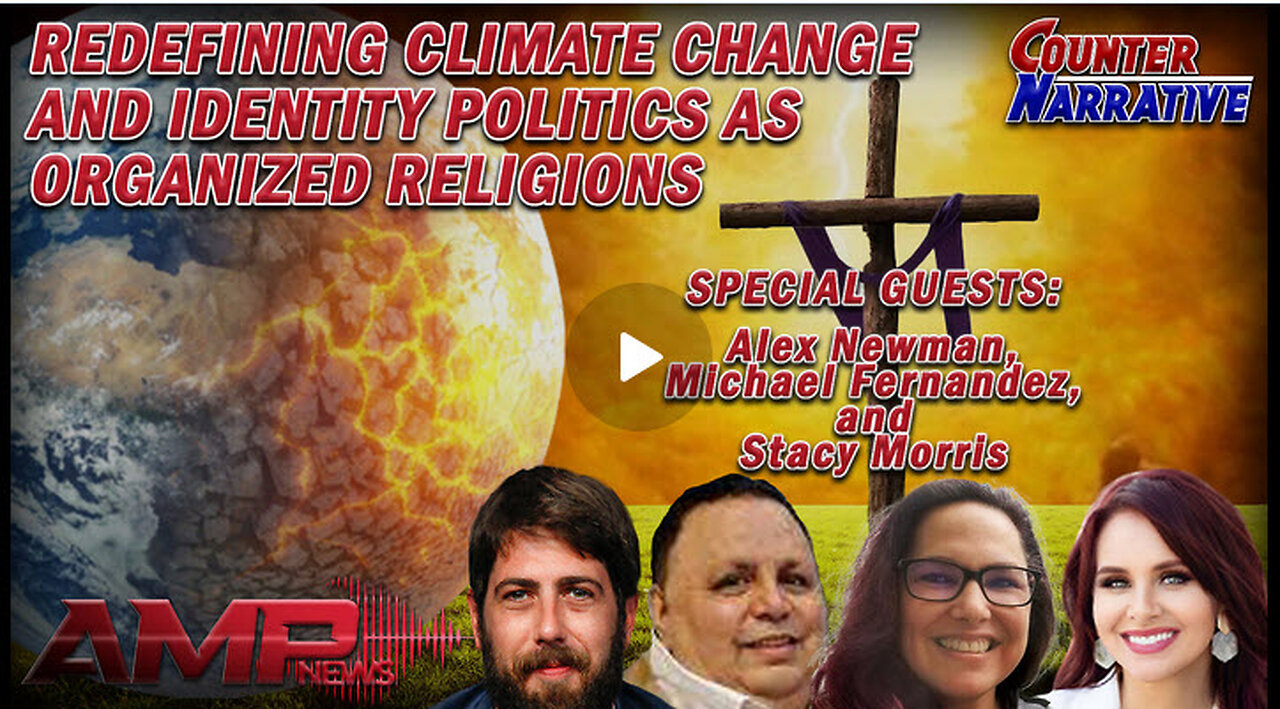 Redefining Climate Change and Identity Politics as Organized Religions | Counter Narrative Ep. 141