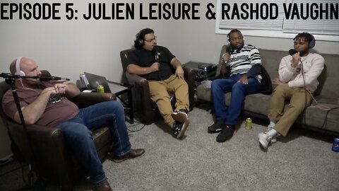 Episode 5: Julien Leisure & Rashod Vaughn