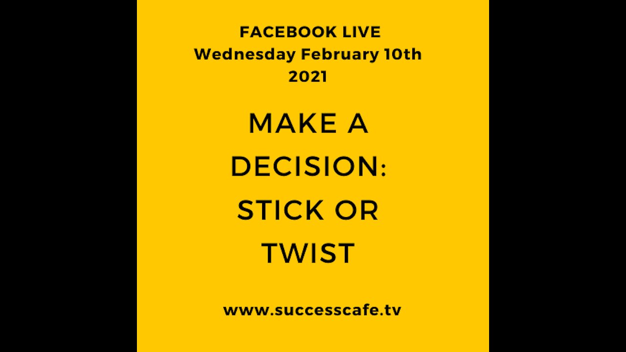 Make a decision: Stick Of Twist?