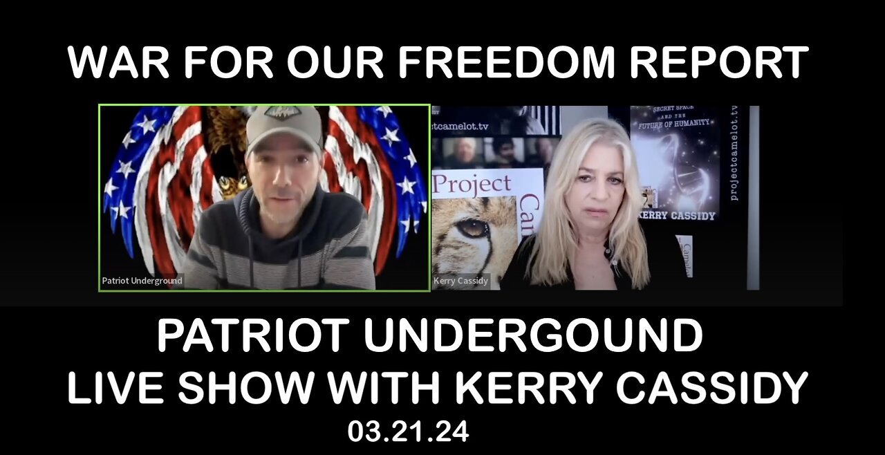 PATRIOT UNDERGROUND WITH KERRY CASSIDY: WAR FOR OUR FREEDOM REPORT -5.28.24