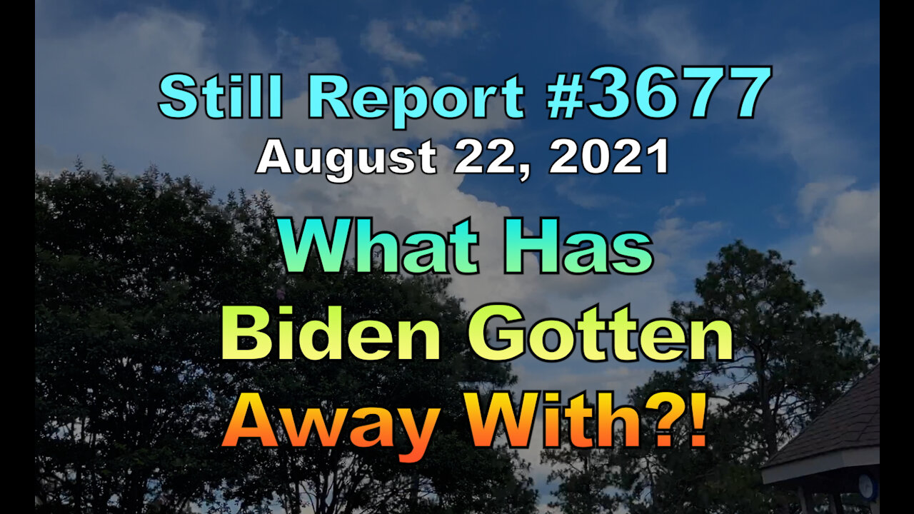 What Has Biden Gotten Away With?!, 3677