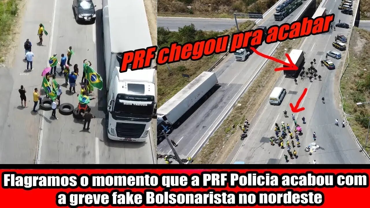 FLAGRAMOS O MOMENTO QUE A PRF POLICIA ACABOU COMA GREVE FAKE BOLSONARISTA NO NORDESTE!!!