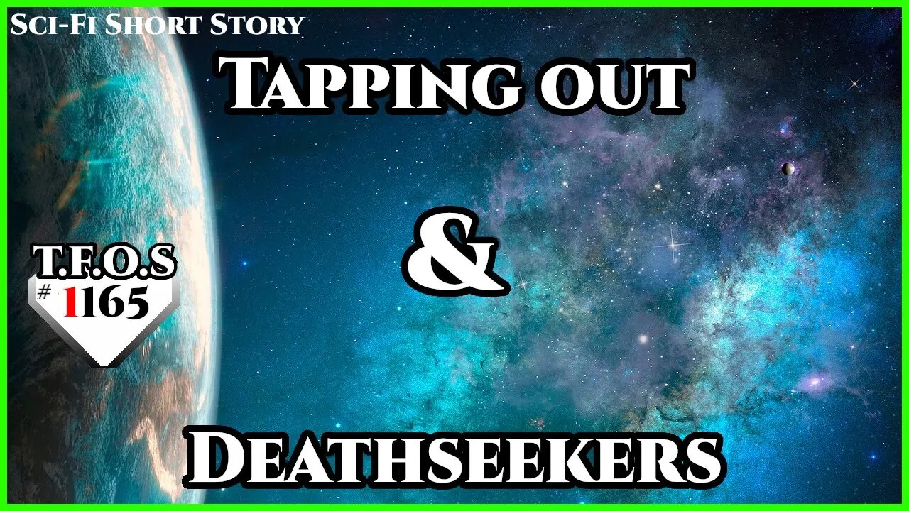 Tapping out & Deathseekers | Humans are Space Orcs | Science Fiction 2021 Short Stories | TFOS1165