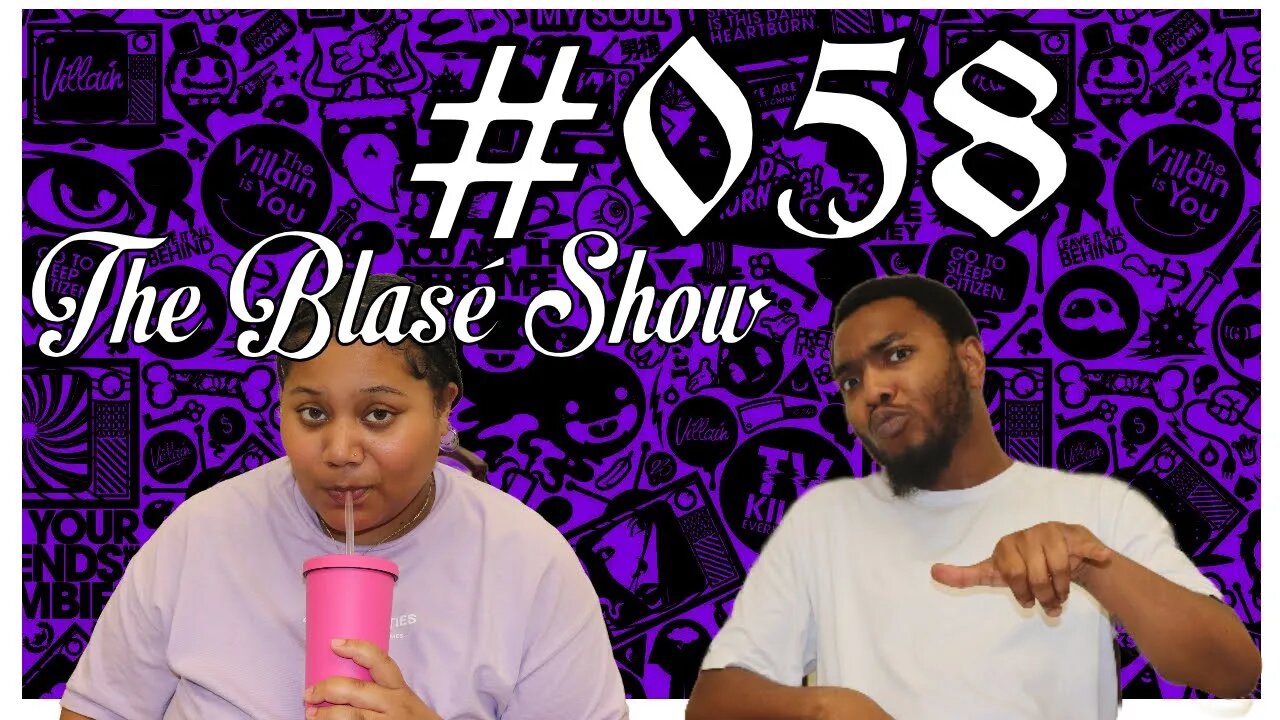 The Blasé Show #058