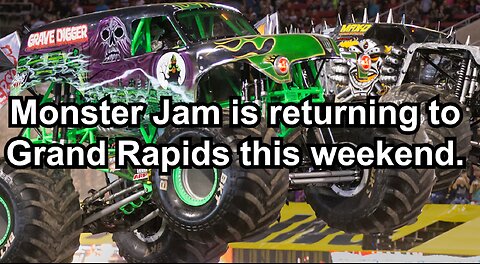 Monster Jam is returning to Grand Rapids this weekend.