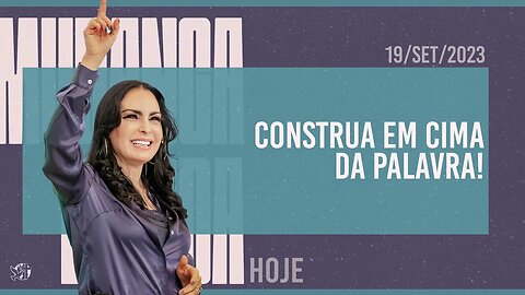 Construa em cima da Palavra! || Mudança de Vida Hoje