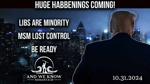 And We Know 10.31.24 - Trump Returns, Jan. 6th plans gone mad, Election results out on MSM