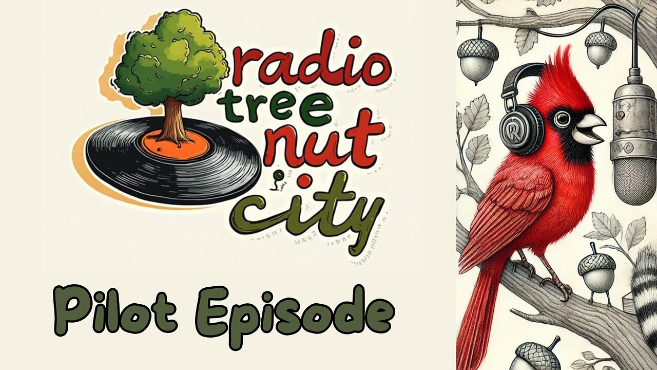 Radio Tree Nut City - Pilot Episode