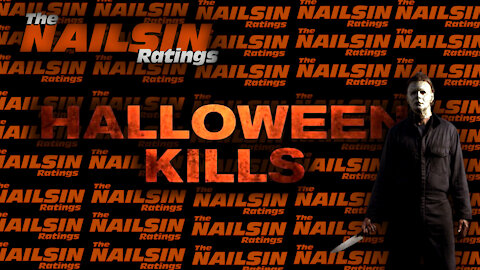 The Nailsin Ratings: Halloween Kills