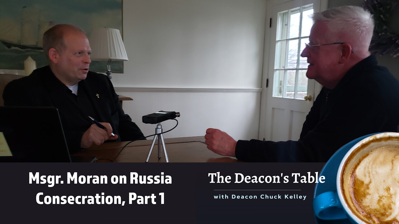 Monsignor Moran on Russia Consecration, Part 1