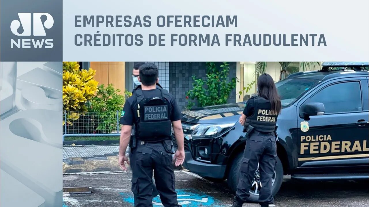 Polícia Federal deflagra operação Crédito Podre no RJ